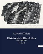 Couverture du livre « Histoire de la Révolution française : Tome 4 » de Adolphe Thiers aux éditions Culturea