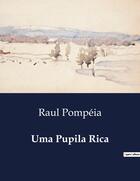 Couverture du livre « Uma Pupila Rica » de Raul Pompeia aux éditions Culturea