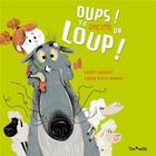 Couverture du livre « Oups ! y'a encore un loup ! » de Fabien Ockto Lambert et Audrey Bouquet aux éditions Tom Poche