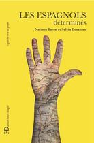 Couverture du livre « Les Espagnols, déterminés » de Sylvia Desazars et Nacima Baron-Yelles aux éditions Ateliers Henry Dougier