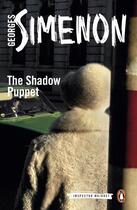 Couverture du livre « The Shadow Puppet » de Georges Simenon aux éditions Penguin Books Ltd Digital