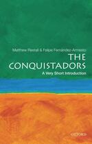 Couverture du livre « The Conquistadors: A Very Short Introduction » de Fernandez-Armesto Felipe aux éditions Oxford University Press Usa