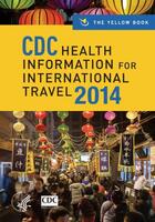 Couverture du livre « CDC Health Information for International Travel 2014: The Yellow Book » de Gary W Brunette Md Mph aux éditions Oxford University Press Usa