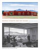 Couverture du livre « Georgia o keeffe and her houses - ghost ranch and abiquiu » de Barbara Buhler Lynes aux éditions Abrams Uk