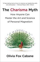 Couverture du livre « THE CHARISMA MYTH - HOW ANYONE CAN MASTER THE ART AND SCIENCE OF PERSONAL MAGNETISM » de Olivia Fox Cabane aux éditions Portfolio