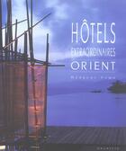 Couverture du livre « Hotels Extraordinaires Orient » de Herbert Ypma aux éditions Hachette Tourisme