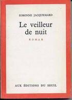 Couverture du livre « Le veilleur de nuit » de Simonne Jacquemard aux éditions Seuil