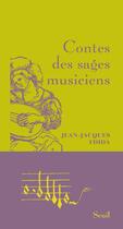 Couverture du livre « Contes des sages musiciens » de Jean-Jacques Fdida aux éditions Seuil