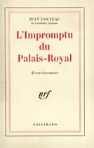 Couverture du livre « L'impromptu du Palais-Royal » de Jean Cocteau aux éditions Gallimard