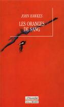 Couverture du livre « Les oranges de sang » de John Hawkes aux éditions Gallimard