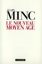 Couverture du livre « Le nouveau moyen age » de Alain Minc aux éditions Gallimard