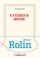 Couverture du livre « Extérieur monde » de Olivier Rolin aux éditions Gallimard