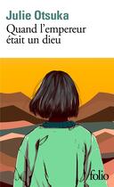 Couverture du livre « Quand l'empereur était un dieu » de Julie Otsuka aux éditions Folio