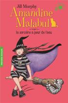 Couverture du livre « Amandine Malabul ; la sorcière a peur de l'eau » de Jill Murphy aux éditions Gallimard-jeunesse