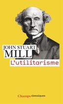 Couverture du livre « L'utilitarisme » de John Stuart Mill aux éditions Flammarion