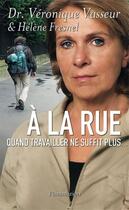 Couverture du livre « À la rue ; quand travailler ne suffit plus... » de Veronique Vasseur et Helene Fresnel aux éditions Flammarion