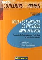 Couverture du livre « Tous les exercices de physique ; MPSI-PCSI-PTSI » de Morellet+Gossart aux éditions Dunod