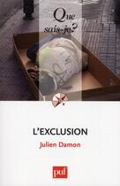 Couverture du livre « L'exclusion (2e édition) » de Julien Damon aux éditions Que Sais-je ?