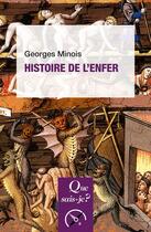 Couverture du livre « Histoire de l'enfer » de Georges Minois aux éditions Que Sais-je ?