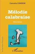 Couverture du livre « Mélodie calabraise » de Concetta Condemi aux éditions L'harmattan