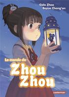 Couverture du livre « Le monde de Zhou Zhou Tome 1 » de Golo Zhao et Bayue Chang'An aux éditions Casterman