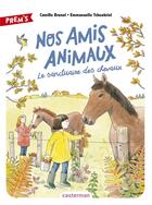Couverture du livre « Nos amis animaux Tome 3 : Le sanctuaire des chevaux » de Emmanuelle Tchoukriel et Camille Brunel aux éditions Casterman
