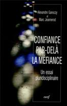 Couverture du livre « Confiance par-delà la méfiance » de Alexandre Ganoczy aux éditions Cerf