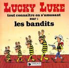 Couverture du livre « Lucky Luke - tout connaître en s'amusant T.6 ; les bandits » de Rene Goscinny et Morris aux éditions Dargaud