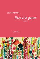 Couverture du livre « Face à la pente » de Cecile Reyboz aux éditions Denoel