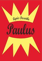 Couverture du livre « Paulus ; intégrale » de Agnes Desarthe aux éditions Ecole Des Loisirs