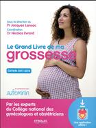 Couverture du livre « Le grand livre de ma grossesse (édition 2017/2018) » de Cngof/Lansac/Evrard aux éditions Eyrolles