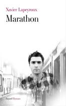 Couverture du livre « Marathon » de Xavier Lapeyroux aux éditions Fayard