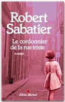 Couverture du livre « Le cordonnier de la rue triste » de Sabatier-R aux éditions Albin Michel