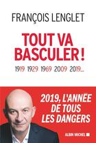 Couverture du livre « Tout va basculer ! » de Francois Lenglet aux éditions Albin Michel