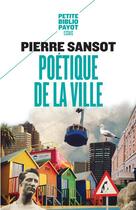 Couverture du livre « Poétique de la ville » de Pierre Sansot aux éditions Rivages