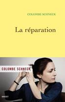 Couverture du livre « La réparation » de Colombe Schneck aux éditions Grasset Et Fasquelle