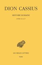 Couverture du livre « Histoire romaine ; livres 36 et 37 (années 69 à 60) » de Dion Cassius aux éditions Belles Lettres