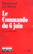 Couverture du livre « Le commando du 6 juin » de La Sierra Raymond aux éditions Presses De La Cite