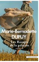 Couverture du livre « Les ravages de la passion » de Marie-Bernadette Dupuy aux éditions Presses De La Cite