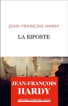 Couverture du livre « La riposte » de Jean-François Hardy aux éditions Plon