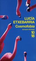 Couverture du livre « Cosmofobia » de Lucia Etxebarria aux éditions 10/18