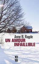 Couverture du livre « Un amour infaillible » de Anne Birkefeldt Ragde aux éditions 10/18