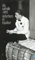 Couverture du livre « Seducteurs en equateur » de Vita Sackville-West aux éditions Christian Bourgois