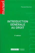 Couverture du livre « Introduction generale au droit - 5e ed. » de Deumier/Pascale aux éditions Lgdj