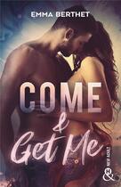 Couverture du livre « Come & get me » de Emma Berthet aux éditions Harlequin