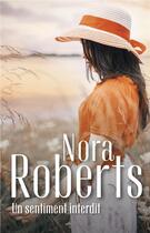 Couverture du livre « Un sentiment interdit » de Nora Roberts aux éditions Harlequin