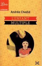 Couverture du livre « L'enfant multiple » de Andree Chedid aux éditions J'ai Lu