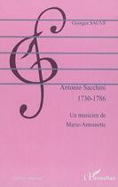 Couverture du livre « Antonio sacchini (1730-1786) ; un musicien de marie-antoinette » de Georges Sauve aux éditions L'harmattan