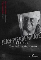 Couverture du livre « Jean-Pierre Ndiaye ; Afrique, passion et résistance » de Jean-Pierre Ndiaye aux éditions L'harmattan