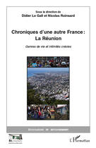 Couverture du livre « Chroniques d'une autre France : la Réunion genres de vie et intimités créoles » de Didier Le Gall et Nicolas Roinsard aux éditions Editions L'harmattan